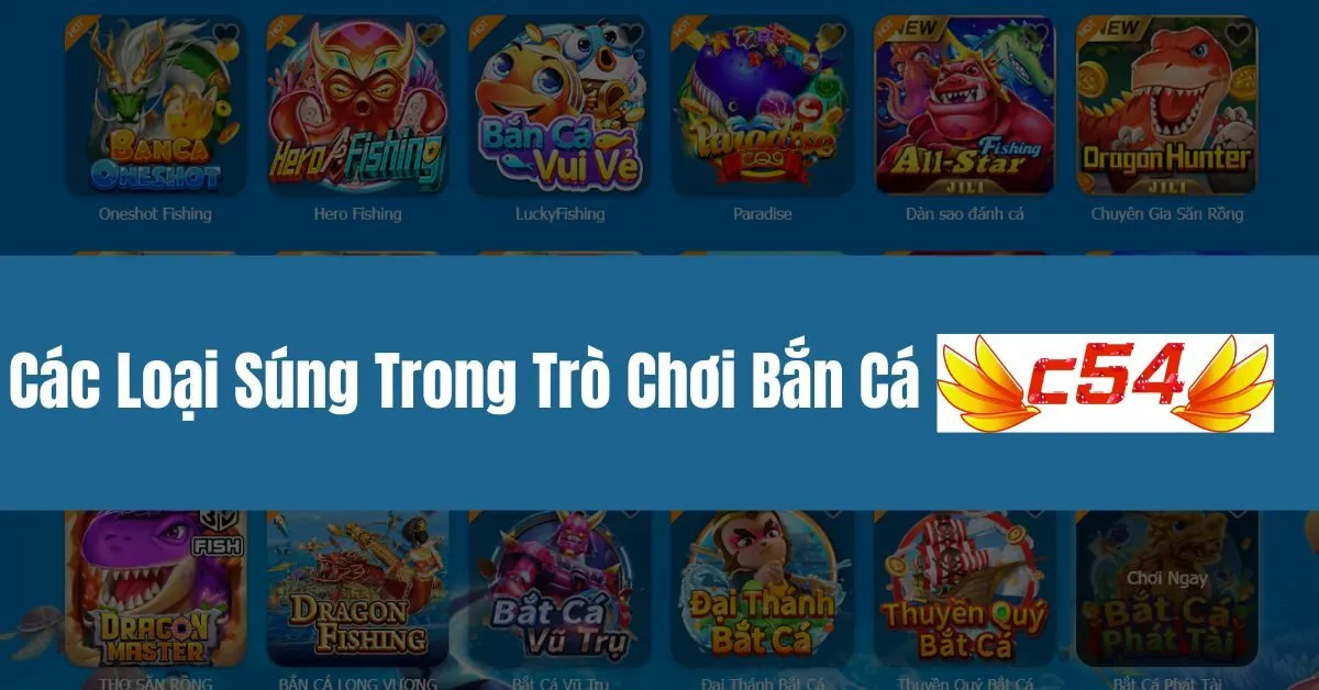 Các Loại Súng Trong Trò Chơi Bắn Cá