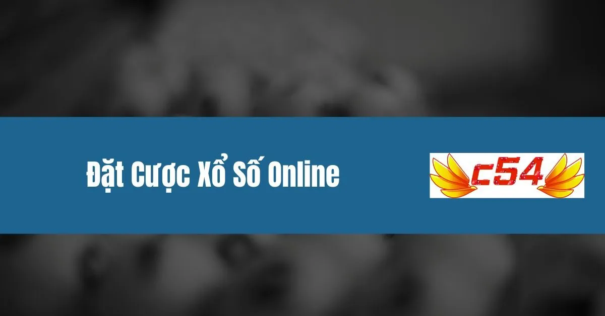 Đặt Cược Xổ Số Online