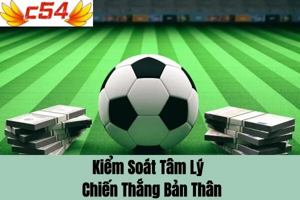 Kiểm Soát Tâm Lý - Chiến Thắng Bản ThânBật Mí Bí Quyết Soi Kèo Chính Xác Nhất Tại c54: Nắm Bắt Cơ Hội Thắng Lớn