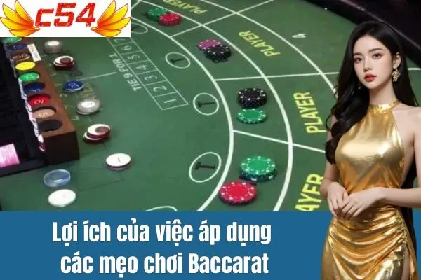 Mẹo Chơi Baccarat Thành Công Tại c54: Chia Sẻ Từ Cao Thủ