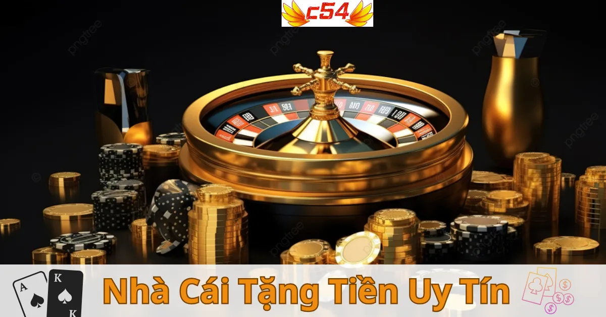 Top 12 Nhà Cái Tặng Tiền Uy Tín, Nhà Cái Mới Khuyến Mãi 1888k