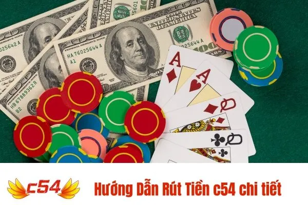 Hướng Dẫn Rút Tiền c54 nhanh chóng, tiện lợi